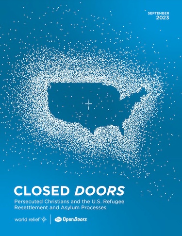 Closed Doors – Persecuted Christians and the US Refugee and Resettlement and Asylum Processes